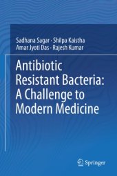 book Antibiotic Resistant Bacteria: A Challenge to Modern Medicine