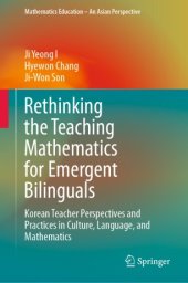 book Rethinking the Teaching Mathematics for Emergent Bilinguals: Korean Teacher Perspectives and Practices in Culture, Language, and Mathematics