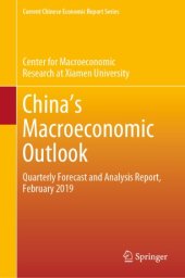 book China's Macroeconomic Outlook: Quarterly Forecast and Analysis Report, February 2019