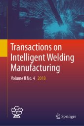 book Transactions on Intelligent Welding Manufacturing: Volume II No. 4 2018