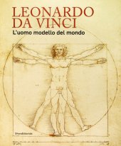 book Leonardo da Vinci. L’uomo modello del mondo