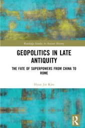 book Geopolitics in Late Antiquity: The Fate of Superpowers from China to Rome