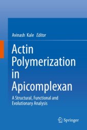 book Actin Polymerization in Apicomplexan: A Structural, Functional and Evolutionary Analysis