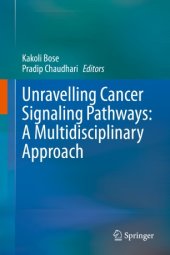 book Unravelling Cancer Signaling Pathways: A Multidisciplinary Approach