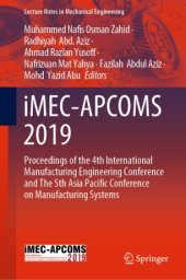 book iMEC-APCOMS 2019: Proceedings of the 4th International Manufacturing Engineering Conference and The 5th Asia Pacific Conference on Manufacturing Systems