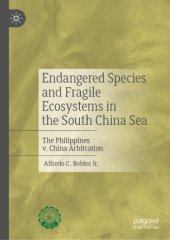 book Endangered Species and Fragile Ecosystems in the South China Sea: The Philippines v. China Arbitration