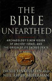 book The Bible Unearthed : Archaeology’s New Vision of Ancient Israel and the Origin of Its Sacred Texts