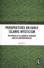 book Perspectives on early Islamic mysticism : the world of al-Ḥakīm al-Tirmidhī and his contemporaries