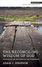 book The Reconciling Wisdom of God Reframing the Doctrine of the Atonement