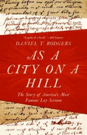 book As a City on a Hill: The Story of America's Most Famous Lay Sermon