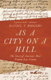 book As a City on a Hill: The Story of America's Most Famous Lay Sermon