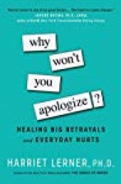 book Why Won’t You Apologize?: Healing Big Betrayals and Everyday Hurts