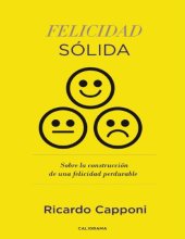 book Felicidad sólida: Sobre la construcción de una felicidad perdurable