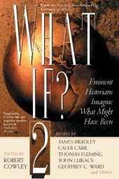 book What If? 2 : Eminent Historians Imagine What Might Have Been