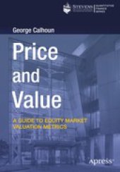 book Price and Value: A Guide to Equity Market Valuation Metrics