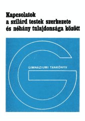 book Kapcsolatok a szilárd testek szerkezete és néhány tulajdonsága között