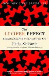 book The Lucifer Effect : Understanding How Good People Turn Evil