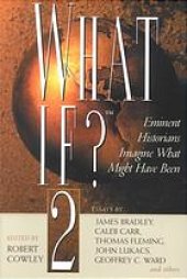 book What If? 2 : More What If? : Eminent Historians Imagine What Might Have Been