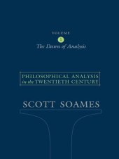 book Philosophical Analysis in the Twentieth Century, Volume 1: The Dawn of Analysis