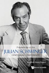 book Proceedings of the Julian Schwinger Centennial Conference : 7-12 February 2018, National University of Singapore