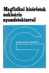 book Magfizikai kísérletek nukleáris nyomdetektorral