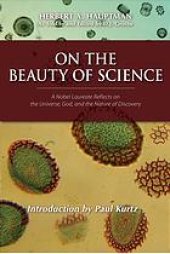 book On the Beauty of Science : a Nobel laureate reflects on the universe, God, and the nature of discovery