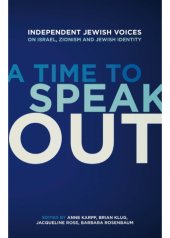 book A Time to Speak Out: Independent Jewish Voices on Israel, Zionism and Jewish Identity