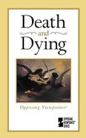 book Death and Dying : Opposing Viewpoints, 2003 ed.