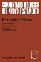 book Il vangelo di Matteo. Parte seconda. Testo greco, traduzione e commento ai capp. 14,1-28,20