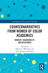 book Counternarratives from Women of Color Academics Bravery, Vulnerability, and Resistance