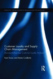 book Customer Loyalty and Supply Chain Management: Business-to-Business Customer Loyalty Analysis