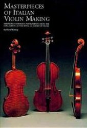 book Masterpieces of Italian violin making (1620-1850) : important stringed instruments from the collection at the Royal Academy of Music