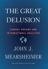 book The Great Delusion: Liberal Dreams And International Realities