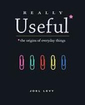 book Really Useful* : *the origins of everyday things