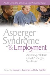 book Asperger Syndrome and Employment: Adults Speak Out About Asperger Syndrome