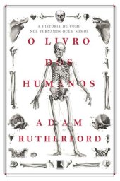 book O livro dos humanos: A história de como nos tornamos quem somos