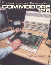 book Troubleshooting and Repairing Your Commodore 128