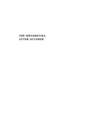 book The Mensheviks after October: Socialist Opposition and the Rise of the Bolshevik Dictatorship