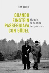 book Quando Einstein passeggiava con Gödel. Viaggio ai confini del pensiero