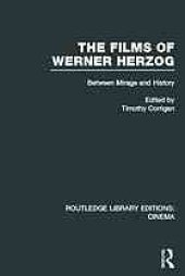 book The films of Werner Herzog : between mirage and history