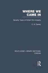 book Where we came in : seventy years of the British film industry