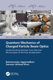 book Quantum Mechanics of Charged Particle Beam Optics: Understanding Devices from Electron Microscopes to Particle Accelerators