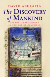 book The discovery of mankind: Atlantic encounters in the age of Columbus