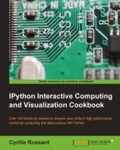 book IPython Interactive Computing and Visualization Cookbook : Over 100 hands-on recipes to sharpen your skills in high-performance numerical computing and data science in the Jupyter Notebook