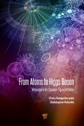 book From Atoms to Higgs Bosons: Voyages in Quasi Space-Time