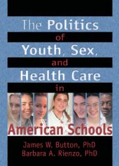 book The politics of youth, sex, and health care in American schools