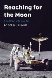 book Reaching for the Moon: A Short History of the Space Race