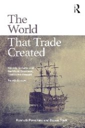 book The World That Trade Created: Society, Culture, And The World Economy, 1400 To The Present