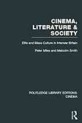 book Cinema, literature & society : Elite and Mass Culture in Interwar Britain