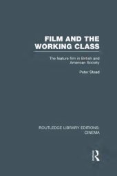 book Film and the working class : the feature film in British and American society